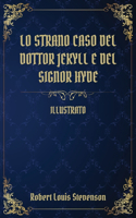 Lo strano caso del Dottor Jekyll e del Signor Hyde: (Illustrato)