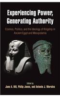 Experiencing Power, Generating Authority – Cosmos, Politics, and the Ideology of Kingship in Ancient Egypt and Mesopotamia
