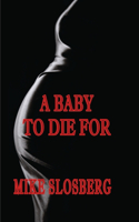 Baby to Die for