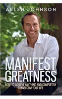 Manifest Greatness