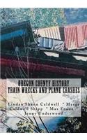 Oregon County History Train Wrecks and Plane Crashes