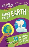 Caring for Our Earth: (Discover and Do: Geography)
