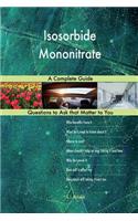Isosorbide Mononitrate; A Complete Guide