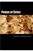 Peaux et Scies