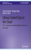 Library Linked Data in the Cloud: Oclc's Experiments with New Models of Resource Description