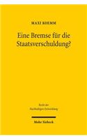 Eine Bremse für die Staatsverschuldung?: Verfassungsmäßigkeit und Justitiabilität des neuen Staatsschuldenrechts(10 Recht der Nachhaltigen Entwicklung)