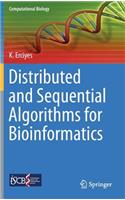 Distributed and Sequential Algorithms for Bioinformatics