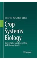Crop Systems Biology: Narrowing the Gaps Between Crop Modelling and Genetics