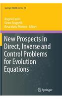 New Prospects in Direct, Inverse and Control Problems for Evolution Equations