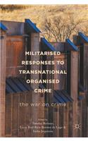 Militarised Responses to Transnational Organised Crime