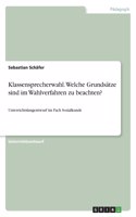 Klassensprecherwahl. Welche Grundsätze sind im Wahlverfahren zu beachten?