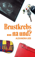 Brustkrebs ... na und?