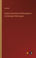 Congrès International d'Anthropologie et d'Archéologie Préhistoriques