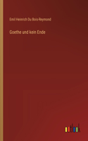 Goethe und kein Ende