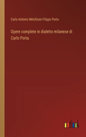 Opere complete in dialetto milanese di Carlo Porta