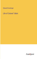 Life of Colonel Talbot