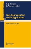 Pade Approximations and Its Applications: Proceedings of a Conference Held at Bad Honnef, Germany, March 7-10, 1983