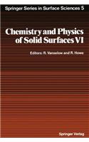 Chemistry and Physics of Solid Surfaces VI