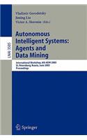 Autonomous Intelligent Systems: Agents and Data Mining