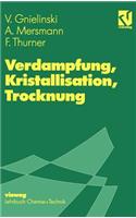 Verdampfung, Kristallisation, Trocknung