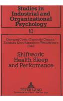 Shiftwork: Health, Sleep and Performance: Proceedings of the IX International Symposium on Night and Shift Work, Verona, Italy, 1989