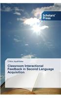 Classroom Interactional Feedback in Second Language Acquisition