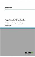 Pauperismus im 19. Jahrhundert: Ursache - Auswirkung - Entwicklung