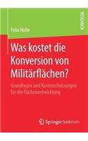 Was Kostet Die Konversion Von Militärflächen?
