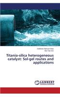 Titania-Silica Heterogeneous Catalyst