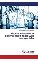 Physical Properties of polymer blend doped with nanoparticles