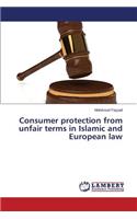 Consumer protection from unfair terms in Islamic and European law