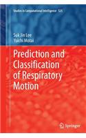 Prediction and Classification of Respiratory Motion