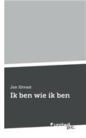 Ik Ben Wie Ik Ben