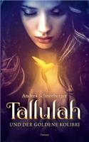 Tallulah und der goldene Kolibri