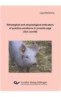 Ethological and physiological indicators of positive emotions in juvenile pigs (Sus scrofa)