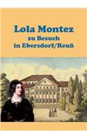 Lola Montez zu Besuch in Ebersdorf/Reuß