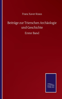Beiträge zur Trierschen Archäologie und Geschichte: Erster Band