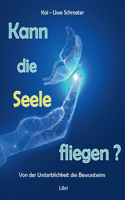 Kann die Seele fliegen?