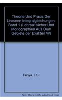 Theorie Und Praxis Der Linearen Integralgleichungen 1