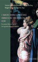 Himmlische Und Irdische Liebe: Ein Anderer Blick Auf Raffael