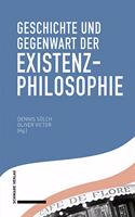 Geschichte Und Gegenwart Der Existenzphilosophie