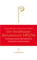 Der Strassburger Bistumsstreit 1393/94: Ein Beispiel Zum Bischofswahlrecht Des Domkapitels Im Spatmittelalter(German)