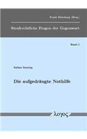 Die Aufgedrangte Nothilfe: (1 Strafrechtliche Fragen Der Gegenwart)
