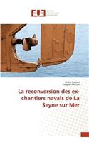 La Reconversion Des Ex-Chantiers Navals de la Seyne Sur Mer: (Omn.Univ.Europ.)