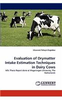 Evaluation of Drymatter Intake Estimation Techniques in Dairy Cows