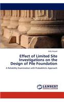 Effect of Limited Site Investigations on the Design of Pile Foundation