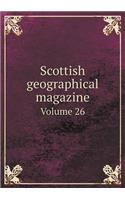 Scottish Geographical Magazine Volume 26