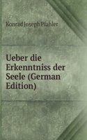 Ueber die Erkenntniss der Seele (German Edition)
