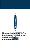Modulation der HIV-Co-Rezeptorexpression auf Zellen durch Antivirenmittel