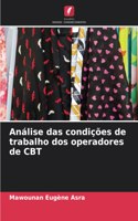 Análise das condições de trabalho dos operadores de CBT